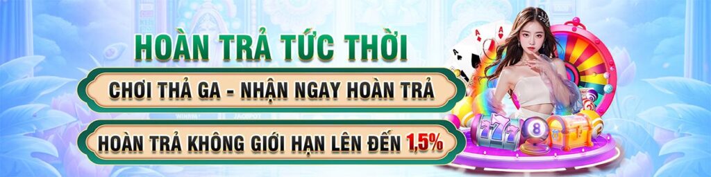 Hoàn trả tức thì không giới hạn