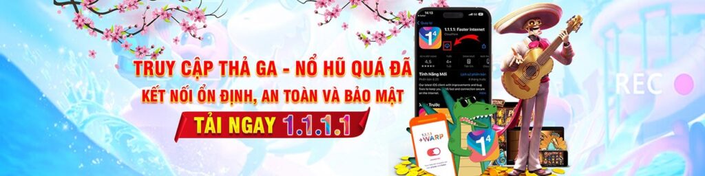 Tải app 1.1.1.1 để trải nghiệm game mượt mà